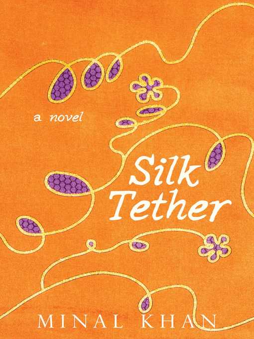 Title details for Silk Tether by Minal Khan - Wait list